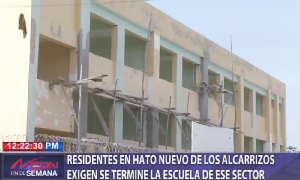 Residentes en Hato Nuevo de Los Alcarrizos exigen se termine la escuela de ese sector, Alcarrizos News Diario Digital